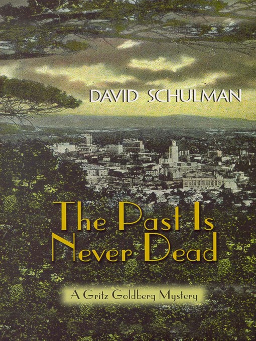 Title details for The Past is Never Dead by David Schulman - Available